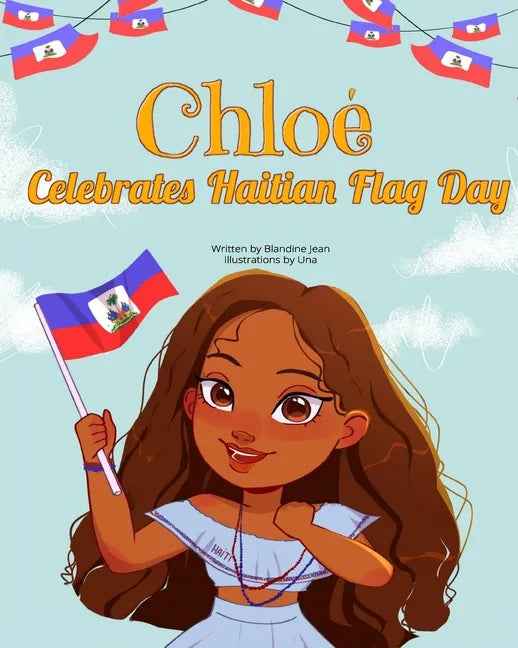 Chloé Celebrates Haitian Flag Day - Paperback