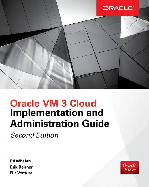 Oracle VM 3 Cloud Implementation and Administration Guide, Second Edition - Paperback