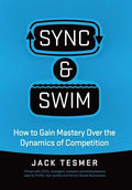 Sync & Swim!: How to gain Mastery over the dynamics of competition - Hardcover