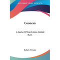 Cooncan: A Game Of Cards Also Called Rum - Paperback