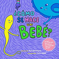 ¿Cómo Se Hace Un Bebé? - Paperback