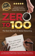 Zero to 100: The Gold Standard of Global Networking - Hardcover