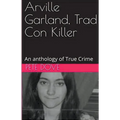 Arville Garland, Trad Con Killer - Paperback