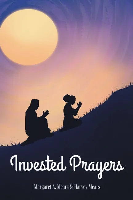 Invested Prayers - Paperback