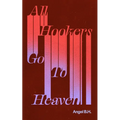 All Hookers Go to Heaven - Paperback