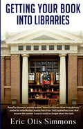 Getting Your Book Into Libraries - Paperback