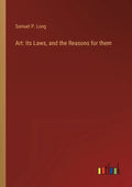 Art: Its Laws, and the Reasons for them - Paperback
