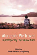 Alongside We Travel: Contemporary Poets on Autism - Paperback