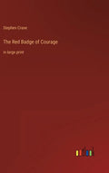The Red Badge of Courage: in large print - Hardcover