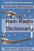 Illustrated International Ham Radio Dictionary: Over 1500 radio terms explained! - Paperback
