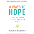8 Ways to Hope: Charting a Path Through Uncertain Times - Paperback