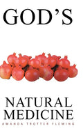 God's Natural Medicine - Hardcover