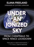 Under an Ionized Sky: From Chemtrails to Space Fence Lockdown - Paperback