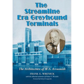 The Streamline Era Greyhound Terminals: The Architecture of W.S. Arrasmith - Paperback