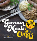 German Meals at Oma's: Traditional Dishes for the Home Cook - Paperback