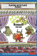 Beowulf for Kids: 3 Short Melodramatic Plays for 3 Group Sizes - Paperback