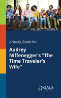 A Study Guide for Audrey Niffenegger's "The Time Traveler's Wife" - Paperback