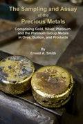 The Sampling and Assay of the Precious Metals - Paperback