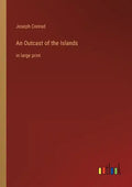 An Outcast of the Islands: in large print - Paperback