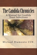 The Candida Chronicles: A Mannual for Candida/Yeast Infections - Paperback