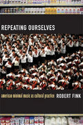 Repeating Ourselves: American Minimal Music as Cultural Practice - Paperback