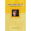Howard Gardner Under Fire: The Rebel Psychologist Faces His Critics - Paperback