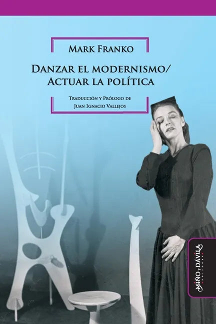 Danzar el modernismo / Actuar la política - Paperback