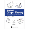 Applied Graph Theory: An Introduction with Graph Optimization and Algebraic Graph Theory - Hardcover