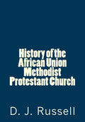 History of the African Union Methodist Protestant Church - Paperback