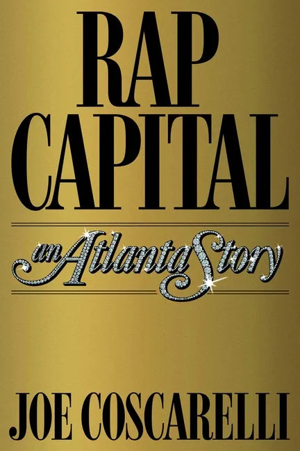 Rap Capital: An Atlanta Story - Hardcover