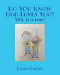 Do YOU Know God Loves You? YES, it is true! - Paperback