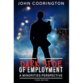 Dark Side of Employment: A Minorities Perspective Third Edition - Paperback