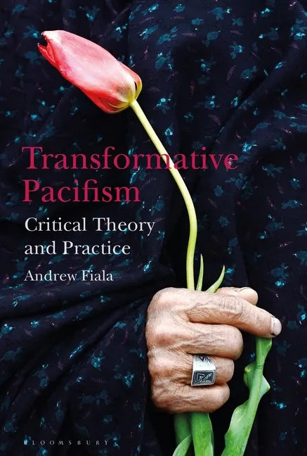 Transformative Pacifism: Critical Theory and Practice - Paperback