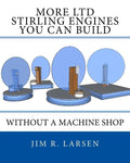 More Ltd Stirling Engines You Can Build Without a Machine Shop - Paperback