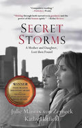 Secret Storms: A Mother and Daughter, Lost then Found - Paperback