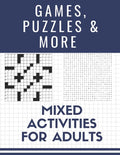 Games, Puzzles and More: Mixed Activities for Adults - Paperback