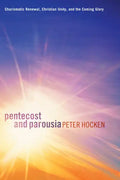 Pentecost and Parousia - Paperback