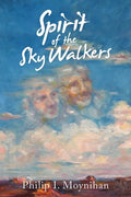 Spirit of the Sky Walkers - Paperback