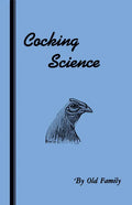Cocking Science (History of Cockfighting Series) - Paperback