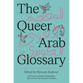 The Queer Arab Glossary - Paperback