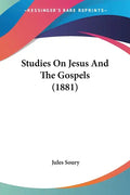 Studies On Jesus And The Gospels (1881) - Paperback