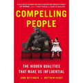 Compelling People: The Hidden Qualities That Make Us Influential - Paperback