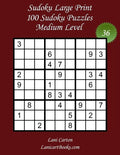 Sudoku Large Print for Adults - Medium Level - N°36: 100 Medium Puzzles - Big Size (8.3"x8.3") and Large Print (36 points) - Paperback