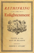 Rethinking the Enlightenment: Faith in the Age of Reason - Paperback