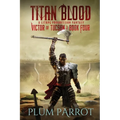 Titan Blood: A LitRPG Progression Fantasy - Paperback
