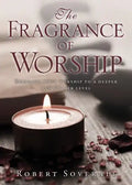 The Fragrance of Worship - Paperback