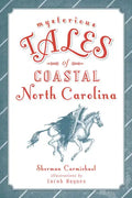 Mysterious Tales of Coastal North Carolina - Paperback