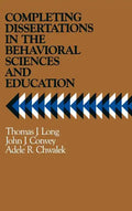 Completing Dissertations in the Behavioral Sciences and Education: A Systematic Guide for Graduate Students - Hardcover