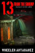 13 from the Swamp: Passaic River Lore - Paperback