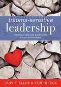 Trauma-Sensitive Leadership: Creating a Safe and Predictable School Environment (a Researched-Based Social-Emotional Guide to Support Students with Tr - Paperback